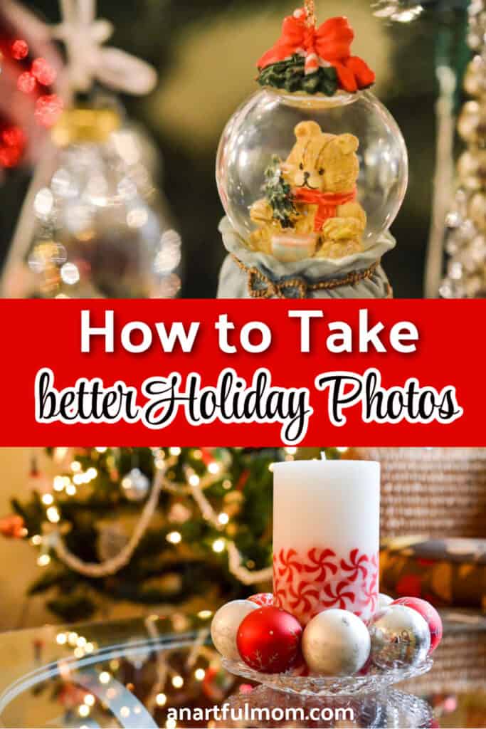 How to Take Better Holiday Photos: Some Tips